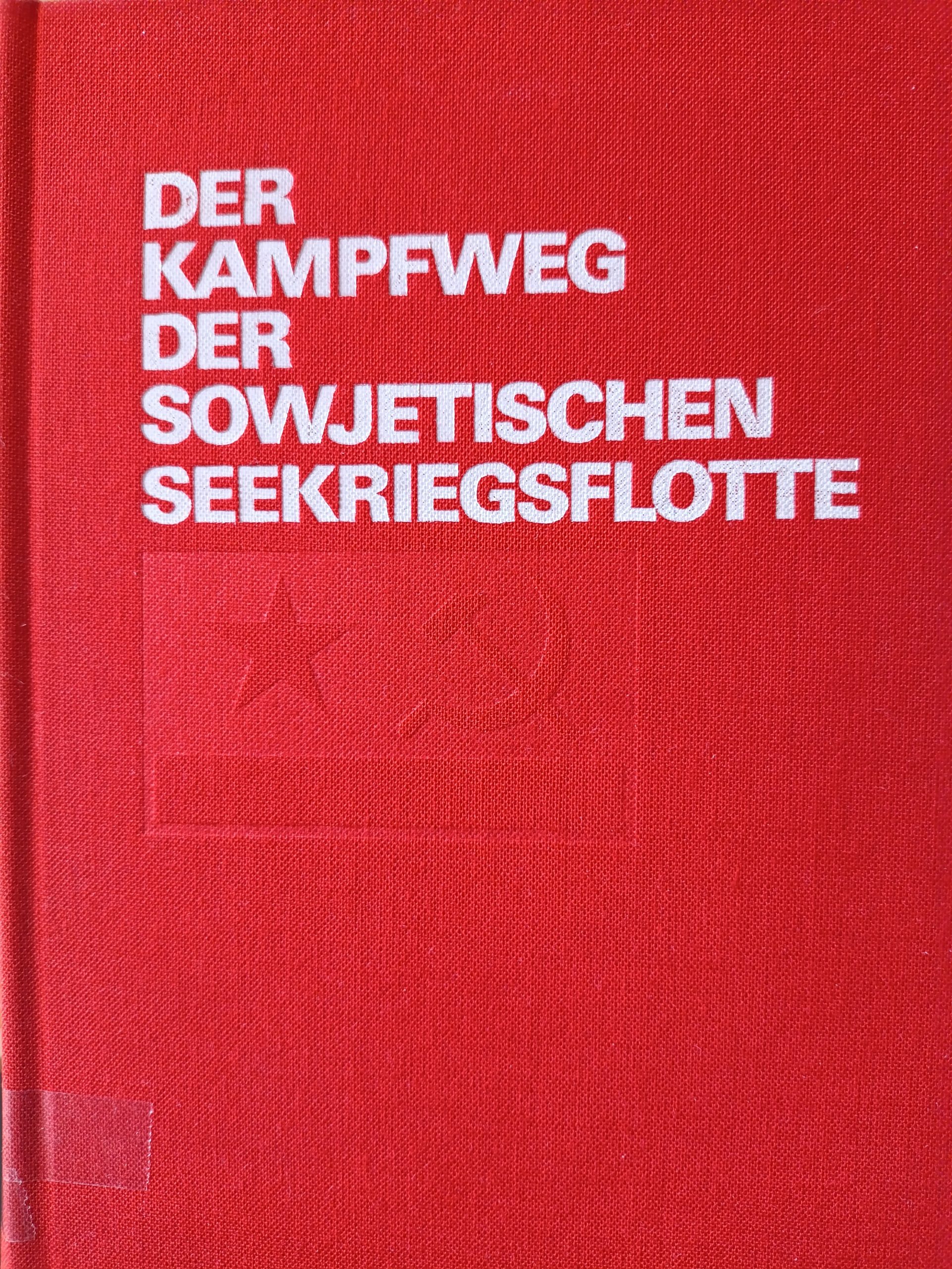 Der Kampfweg Der Sowjetischen Seekriegsflotte