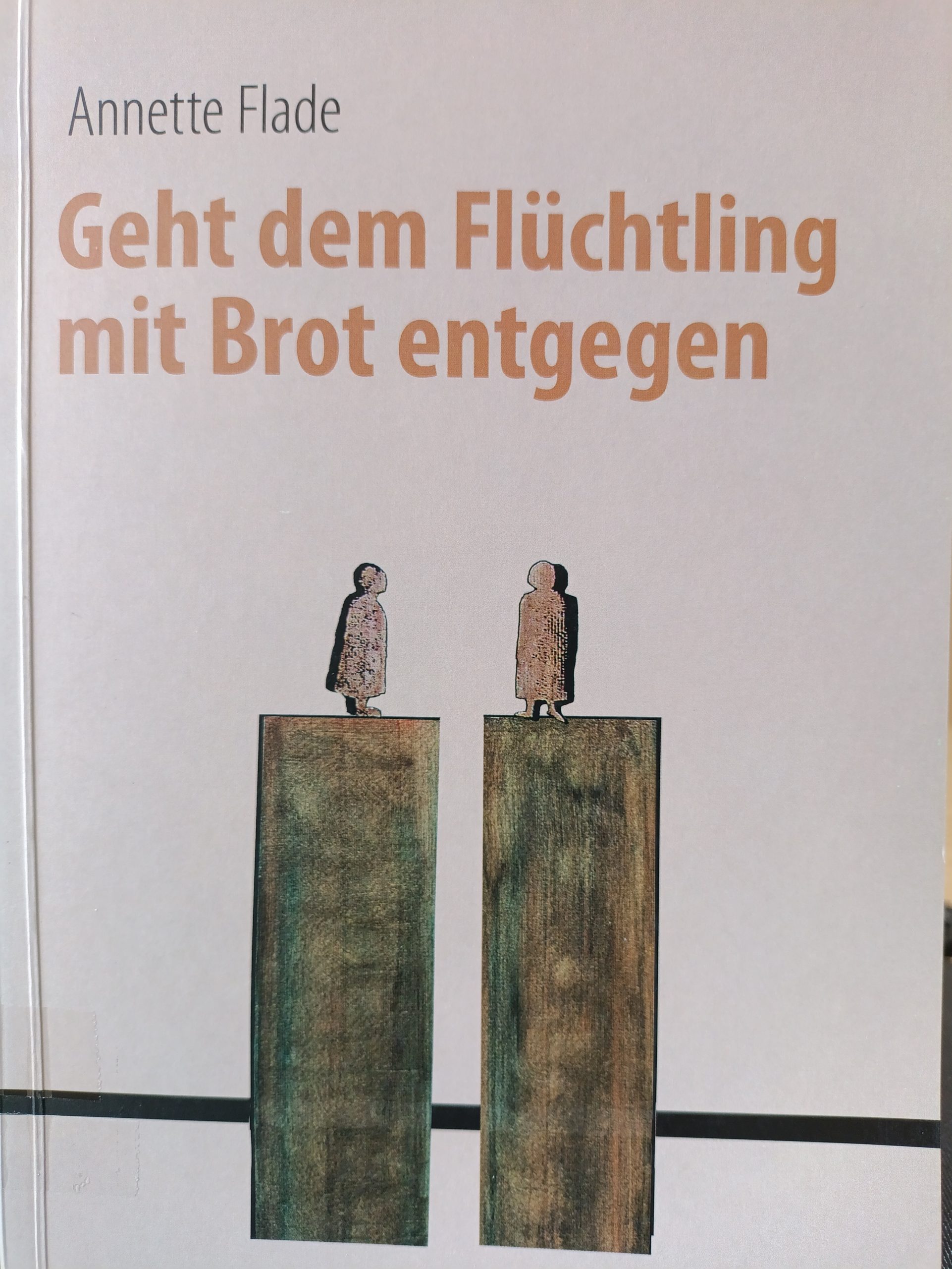 Geht Dem Flüchtlind Mit Brot Entgegen