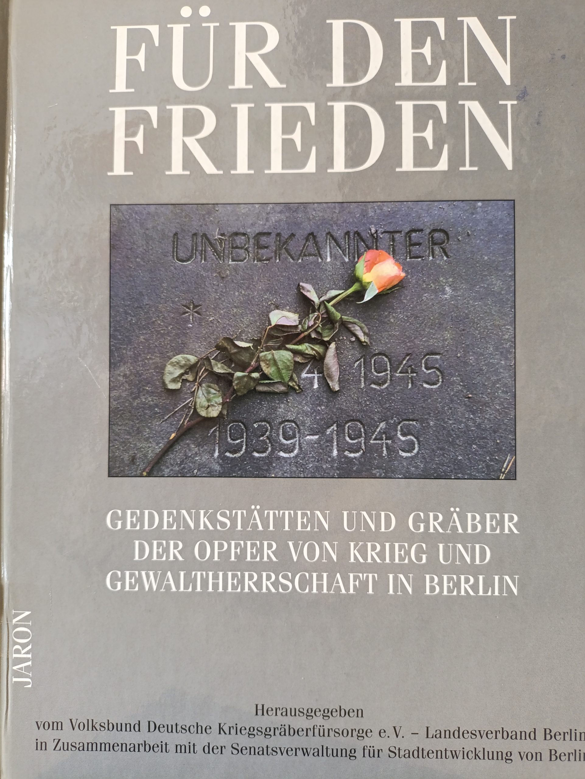 Für Den Frieden, Gedenkstätten Und Gräber Der Opfer Von Kriegs- Und Gewaltherrschaft In Berlin