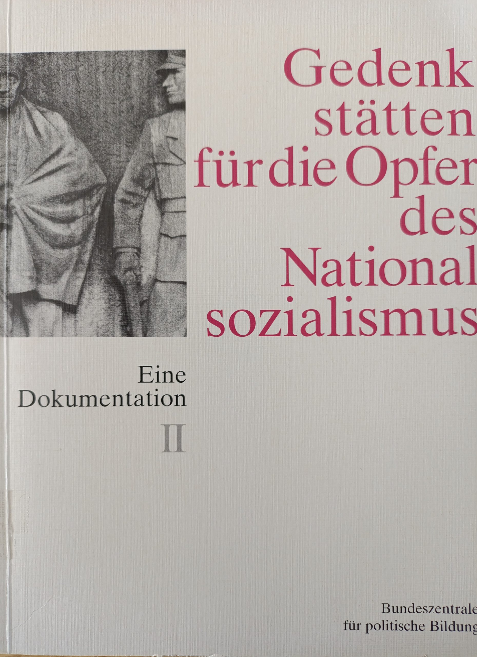 Gedenkstätten Für Die Opfer Des Nationalsozialismus, Dokumentation, Band 2