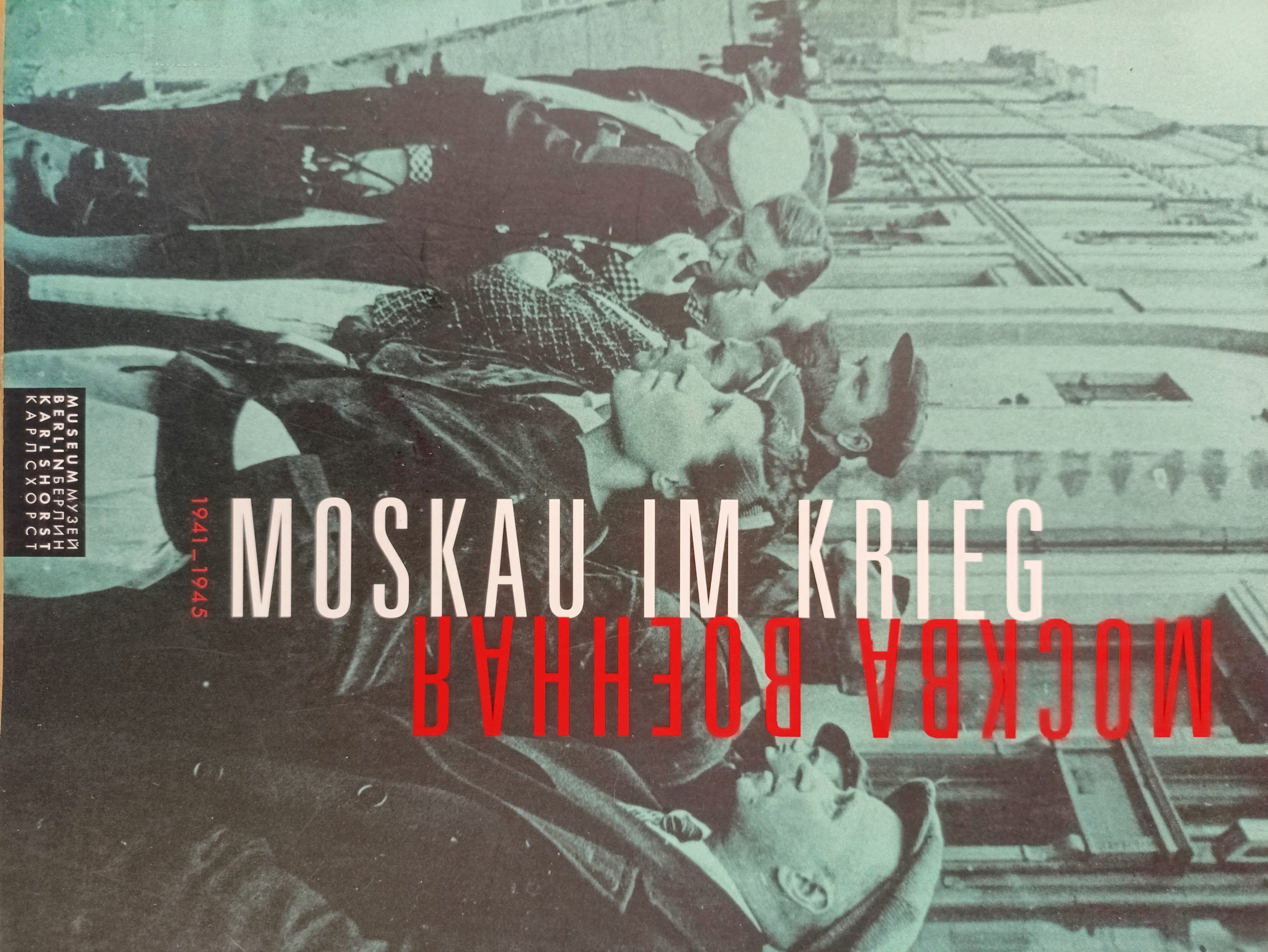 Moskau Im Krieg 1941 - 45