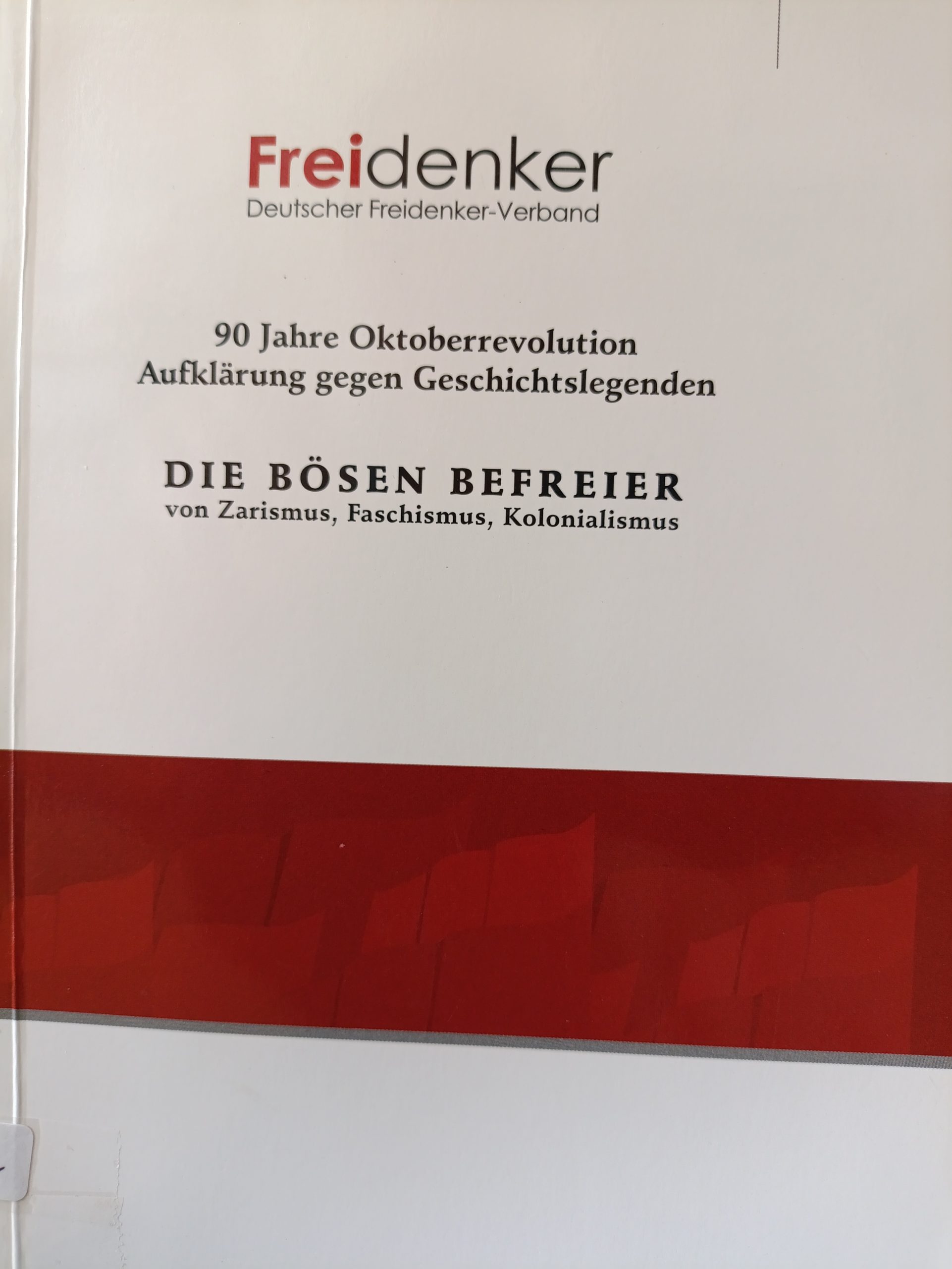 Freidenker, 90 Jahre Oktoberrevolution, Aufklärung Gegen Geschichtslegenden