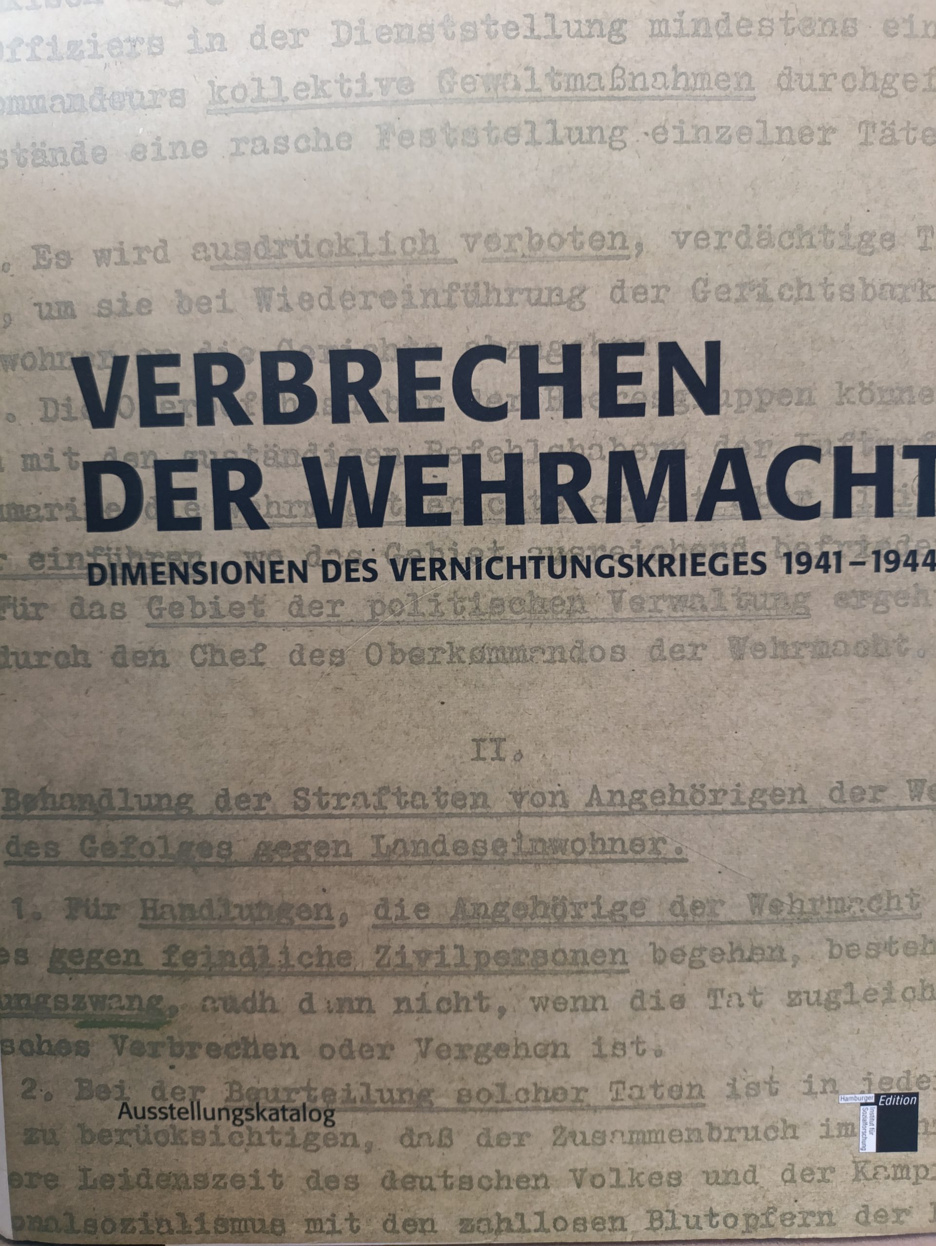 Verbrechen Der Wehrmacht, Dimensionen Des Vernichtungskrieges 1941 - 1944