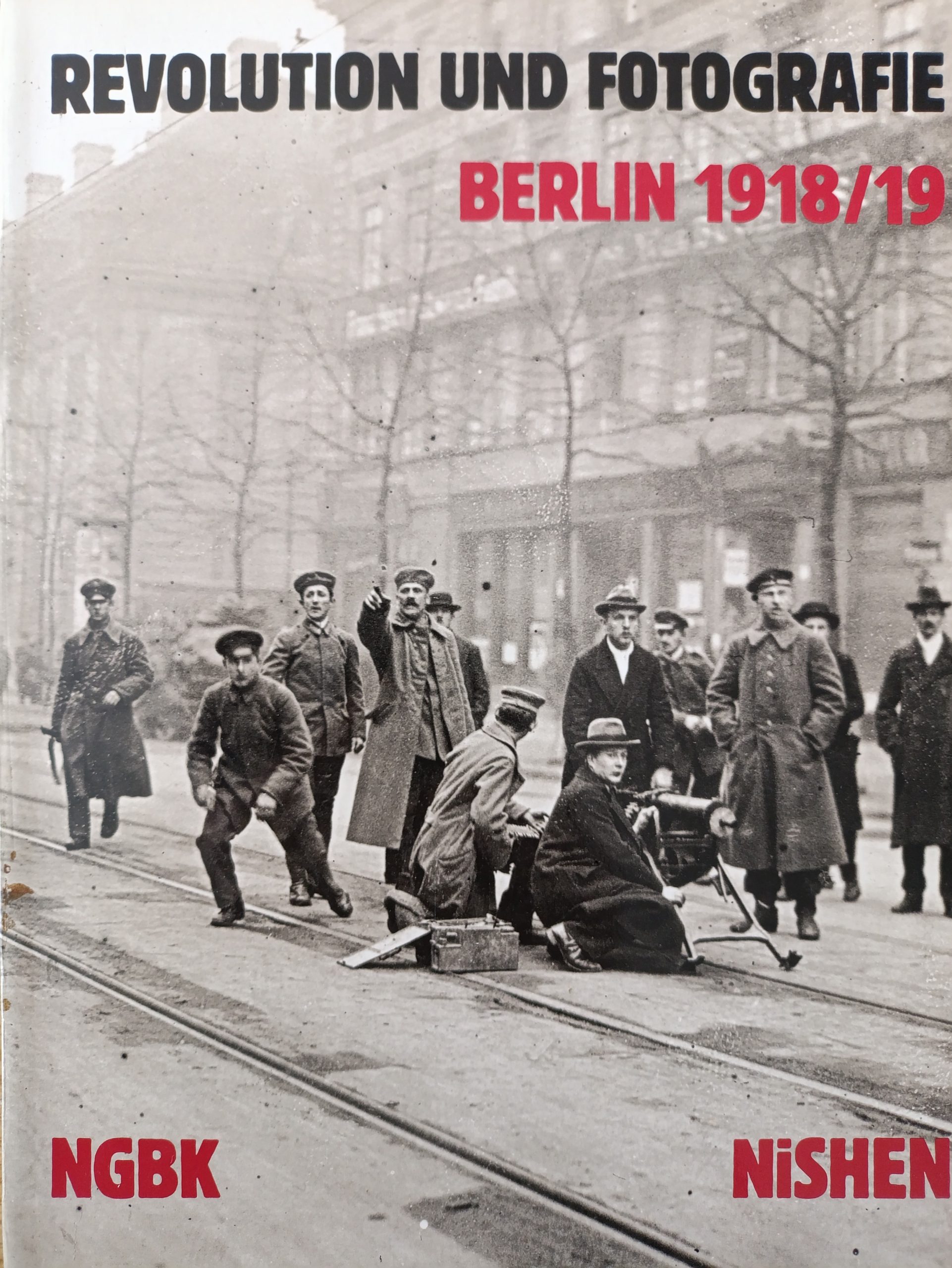 Revolution Und Fotografie, Berlin 1918 / 1919