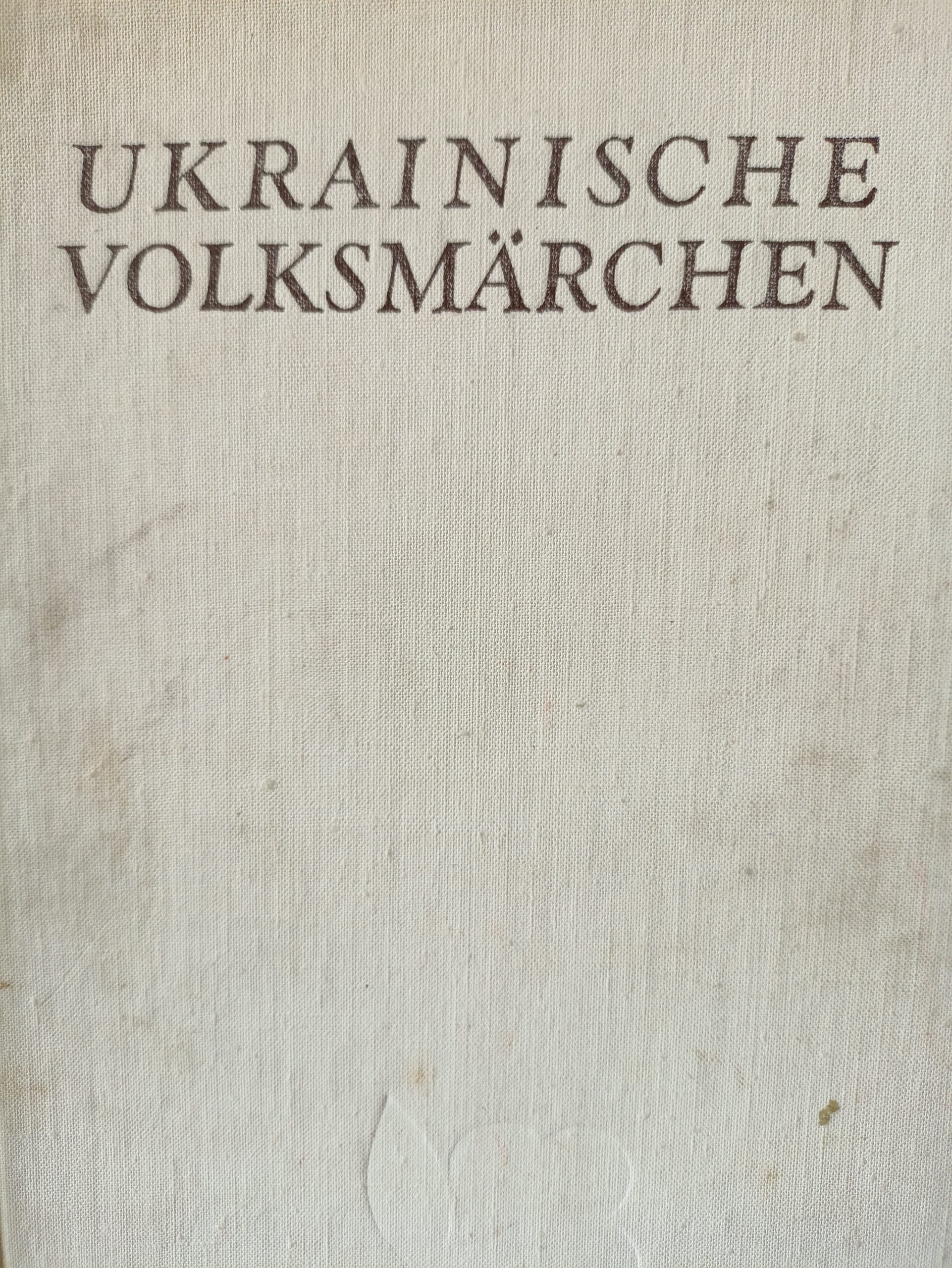 Ukrainische Volksmärchen, A. Dem Ukrainischen Von Jona Gruber