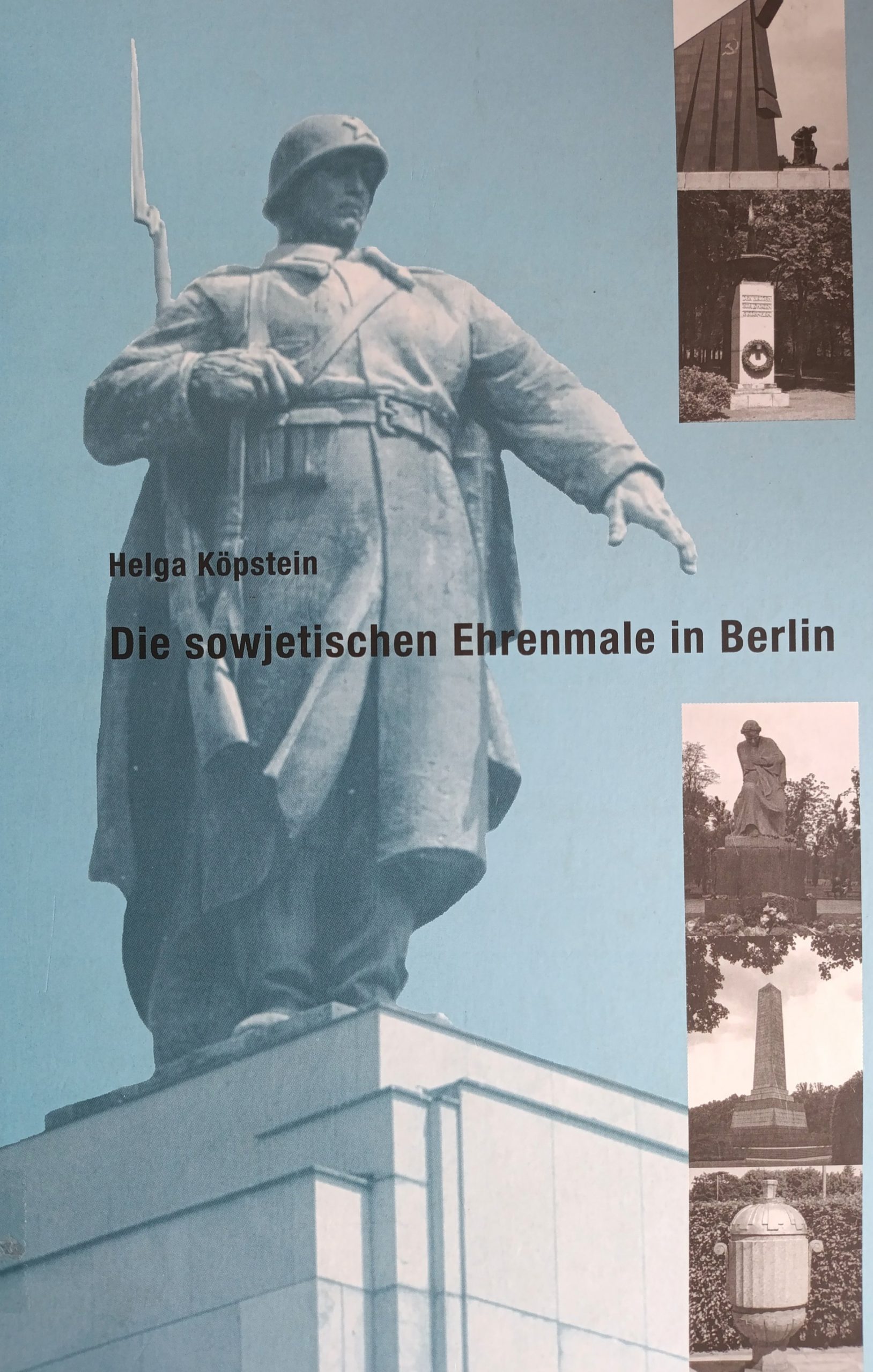 Die Sowjet. Ehrenmale In Berlin